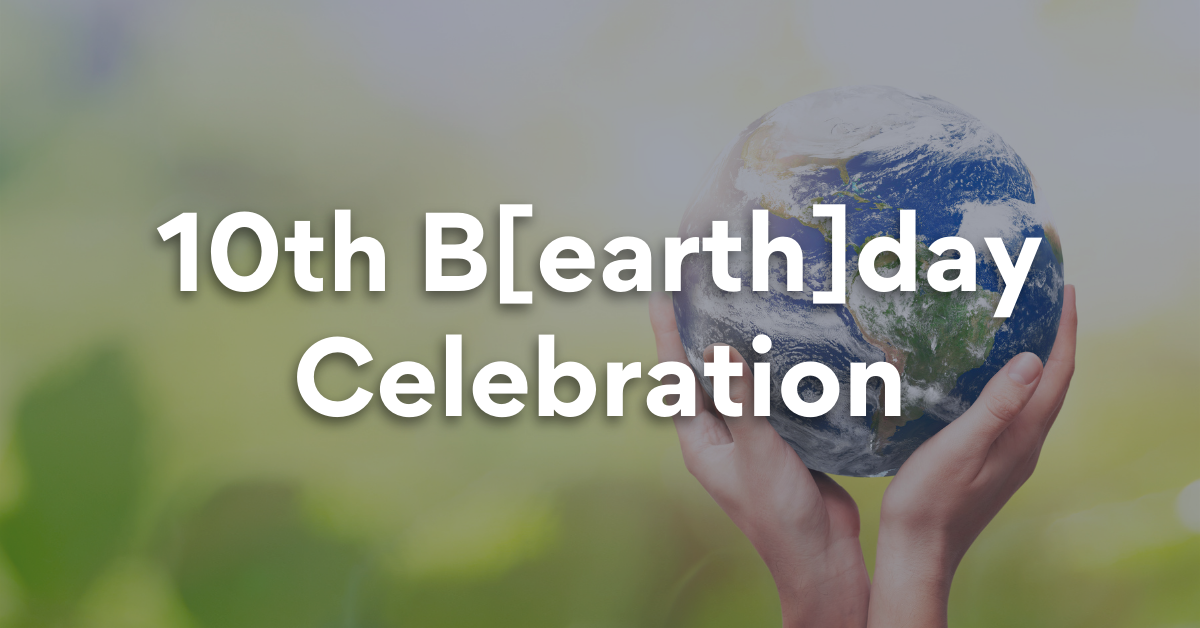 10th B[earth]day Celebration